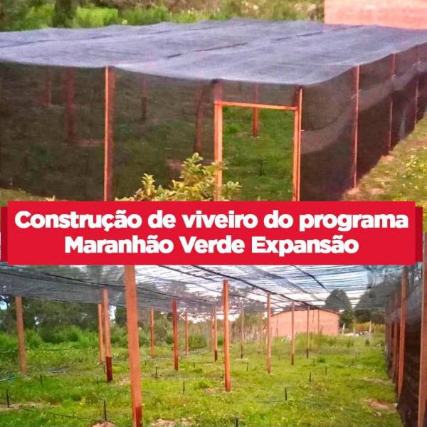 A construção de um viveiro do programa Maranhão Verde Expansão em Santa Helena foi concluída.